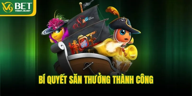 Bí quyết săn thưởng thành công