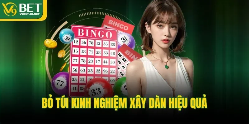 Bỏ túi kinh nghiệm xây dàn hiệu quả