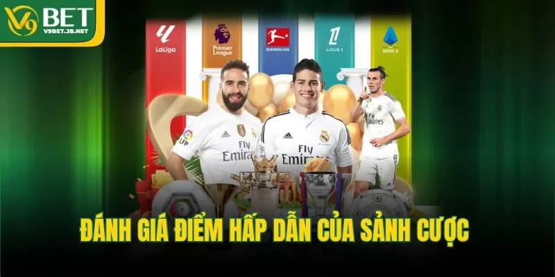 Đánh giá điểm hấp dẫn của sảnh cược 