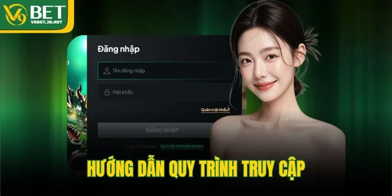 Hướng dẫn quy trình truy cập