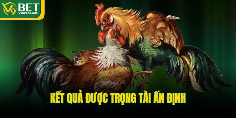 Kết quả được trọng tài ấn định