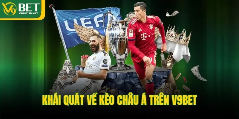 Khái quát về kèo châu Á trên V9BET