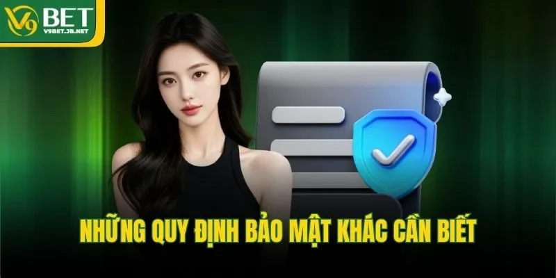 Những quy định bảo mật khác cần biết