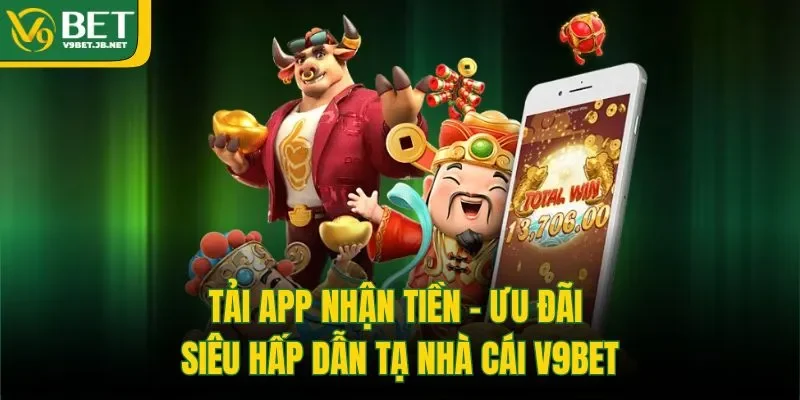 Tải app nhận tiền