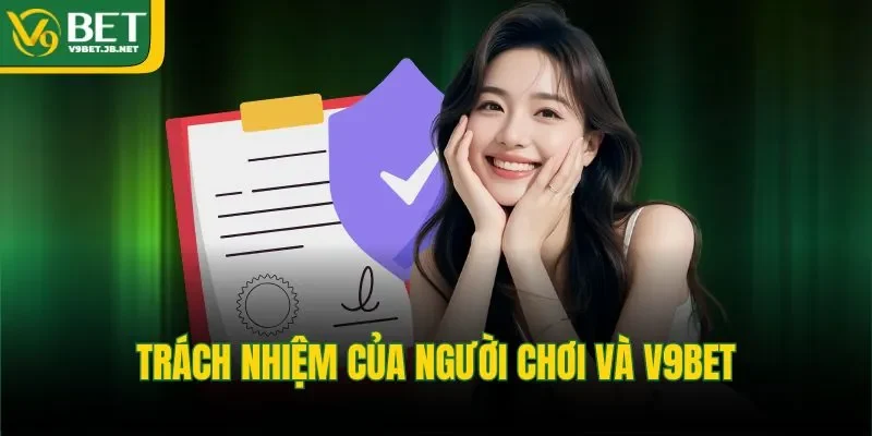 Trách nhiệm của người chơi và V9BET